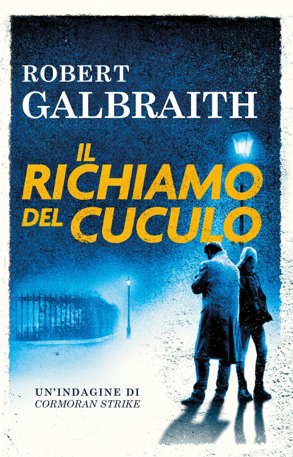Vorderes Coverbild Il richiamo del cuculo. Un'indagine di Cormoran Strike