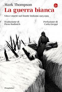 Vorderes Coverbild La guerra bianca. Vita e morte sul fronte italiano 1915-1919