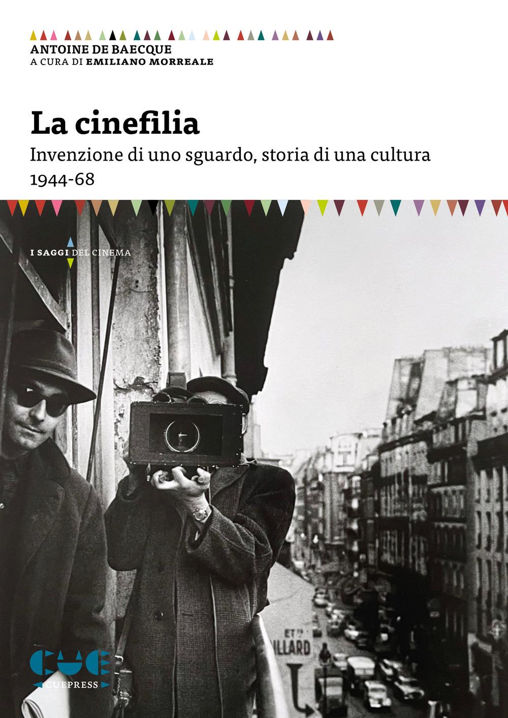 Vorderes Coverbild La cinefilia. Invenzione di uno sguardo, storia di una cultura 1944-68