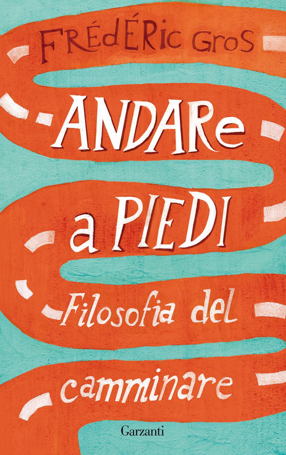 Vorderes Coverbild Andare a piedi. Filosofia del camminare