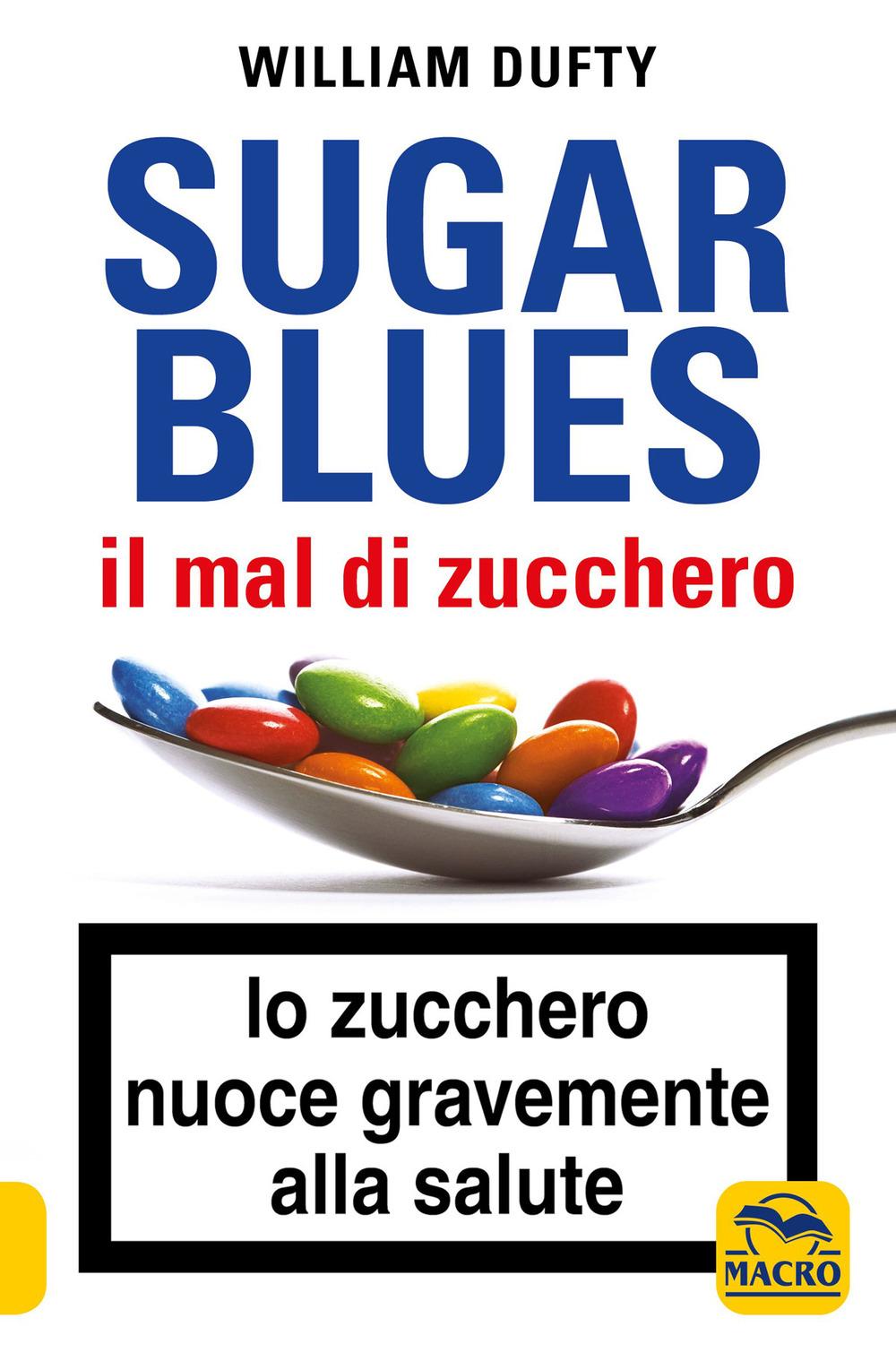 Vorderes Coverbild Sugarblues. Il mal di zucchero. Lo zucchero nuoce gravemente alla salute