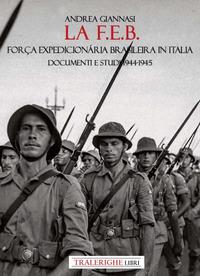 Vorderes Coverbild La F.E.B. Força Expedicionária Brasileira. Documenti e studi 1944-1945