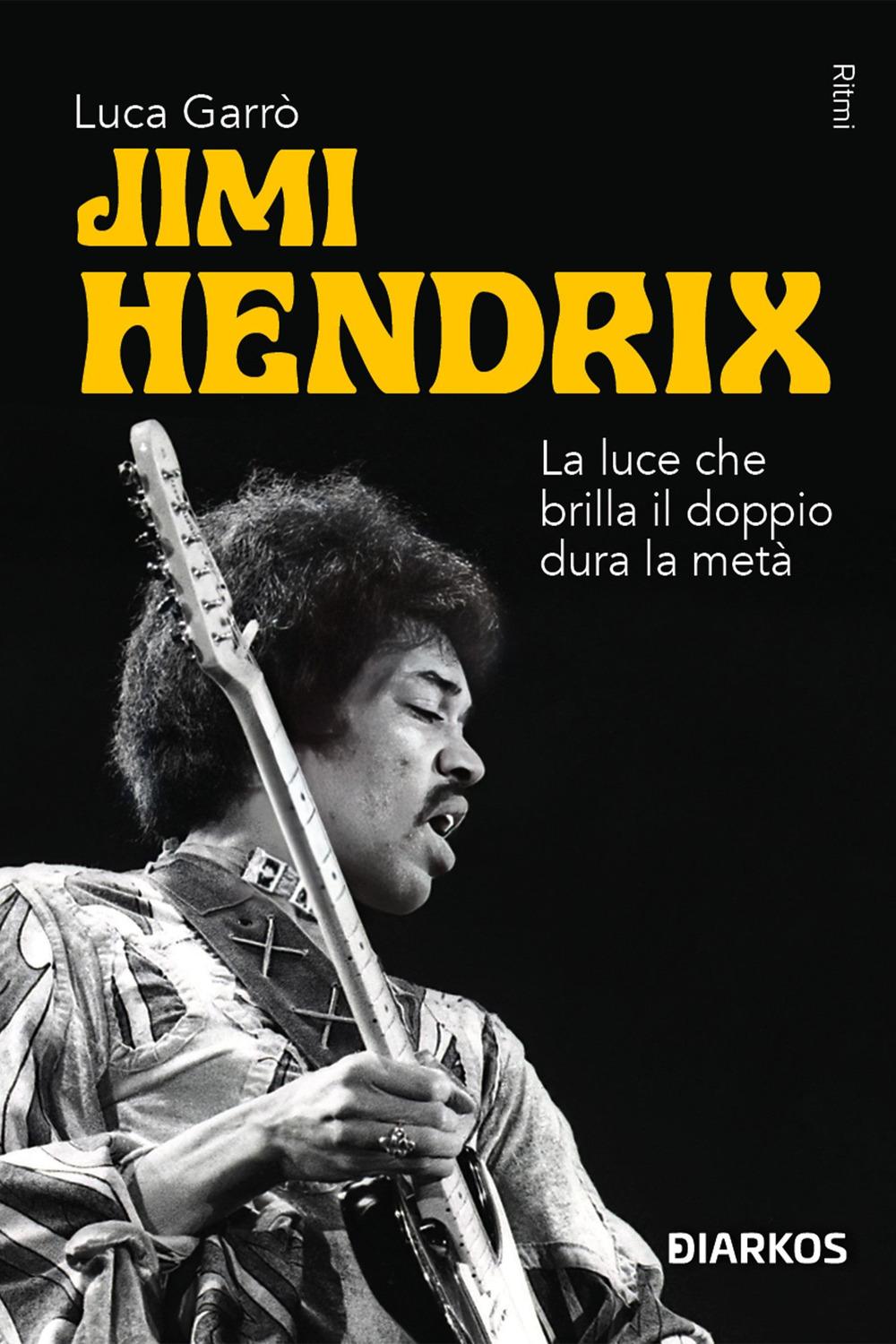Vorderes Coverbild Jimi Hendrix. La luce che brilla il doppio dura la metà