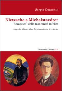 Vorderes Coverbild Nietzsche e Michelstaedter «terapeuti» della modernità infelice. Leggendo l'Anticristo e La persuasione e La rettorica