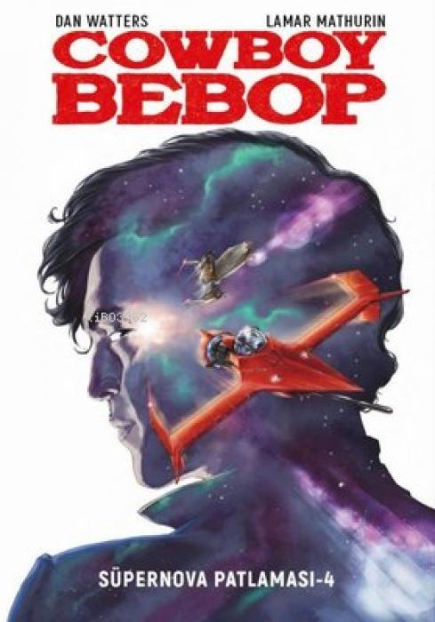 Vorderes Coverbild Cowboy Bebop - Süpernova Patlamasi 4