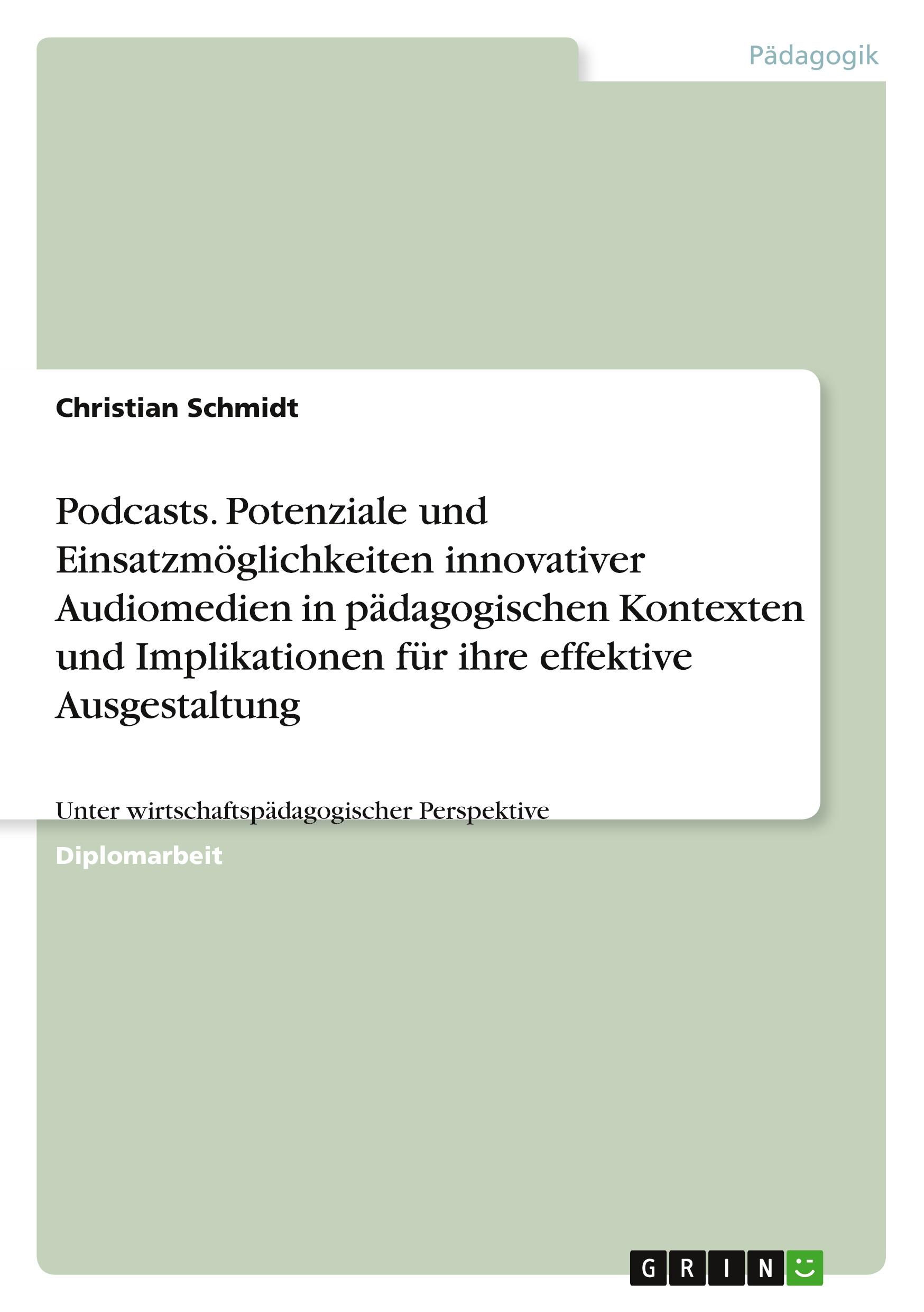 Vorderes Coverbild Podcasts. Potenziale und Einsatzmöglichkeiten innovativer Audiomedien in pädagogischen Kontexten und Implikationen für ihre effektive Ausgestaltung