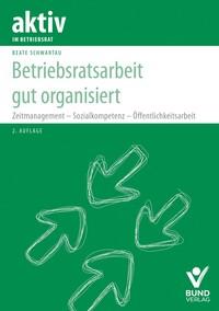 Vorderes Coverbild Betriebsratsarbeit gut organisiert
