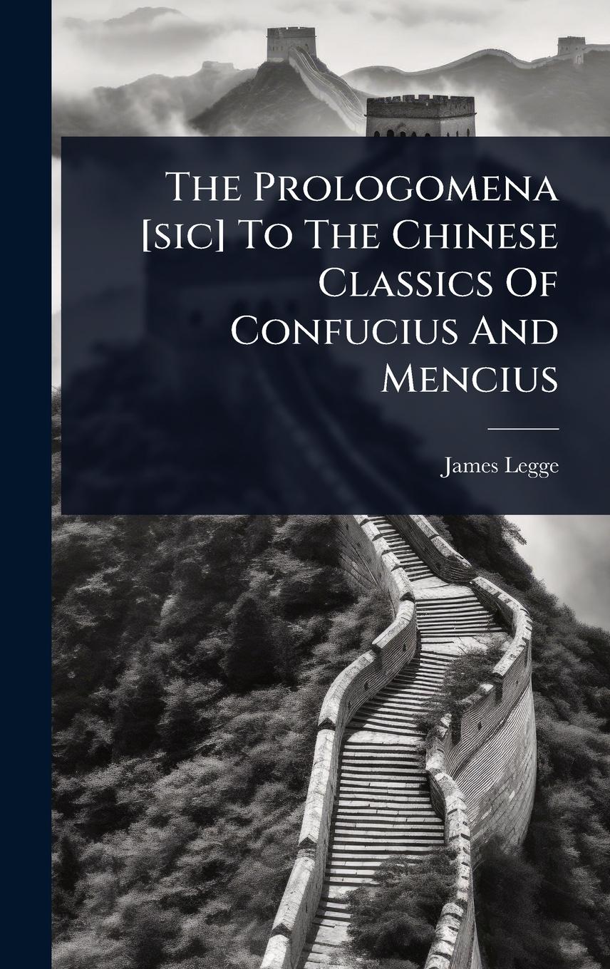 Vorderes Coverbild The Prologomena [sic] To The Chinese Classics Of Confucius And Mencius