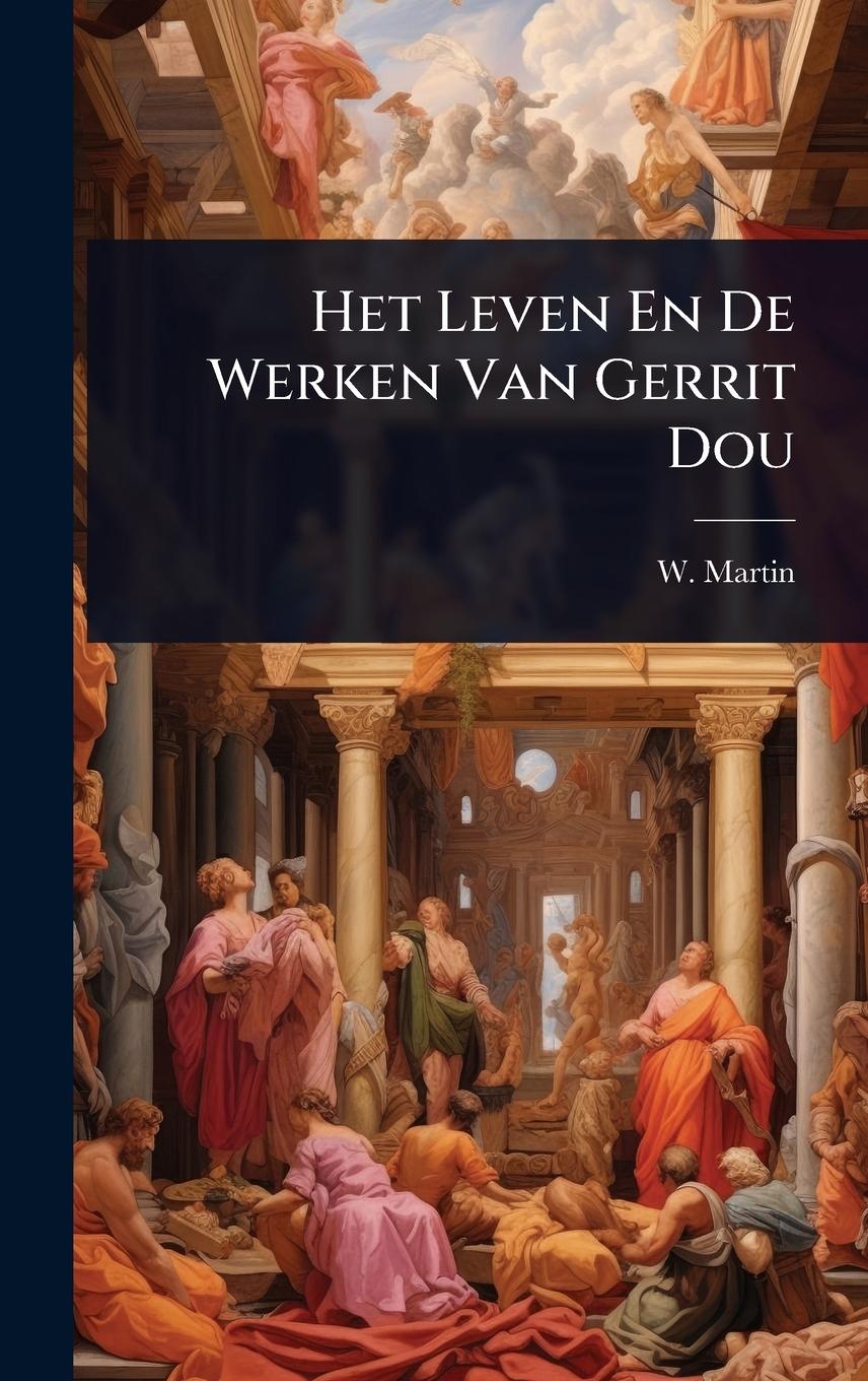 Vorderes Coverbild Het Leven En De Werken Van Gerrit Dou