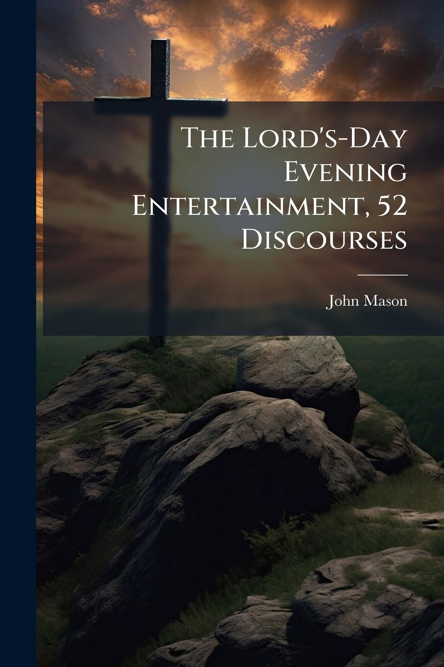 Vorderes Coverbild The Lord's-Day Evening Entertainment, 52 Discourses