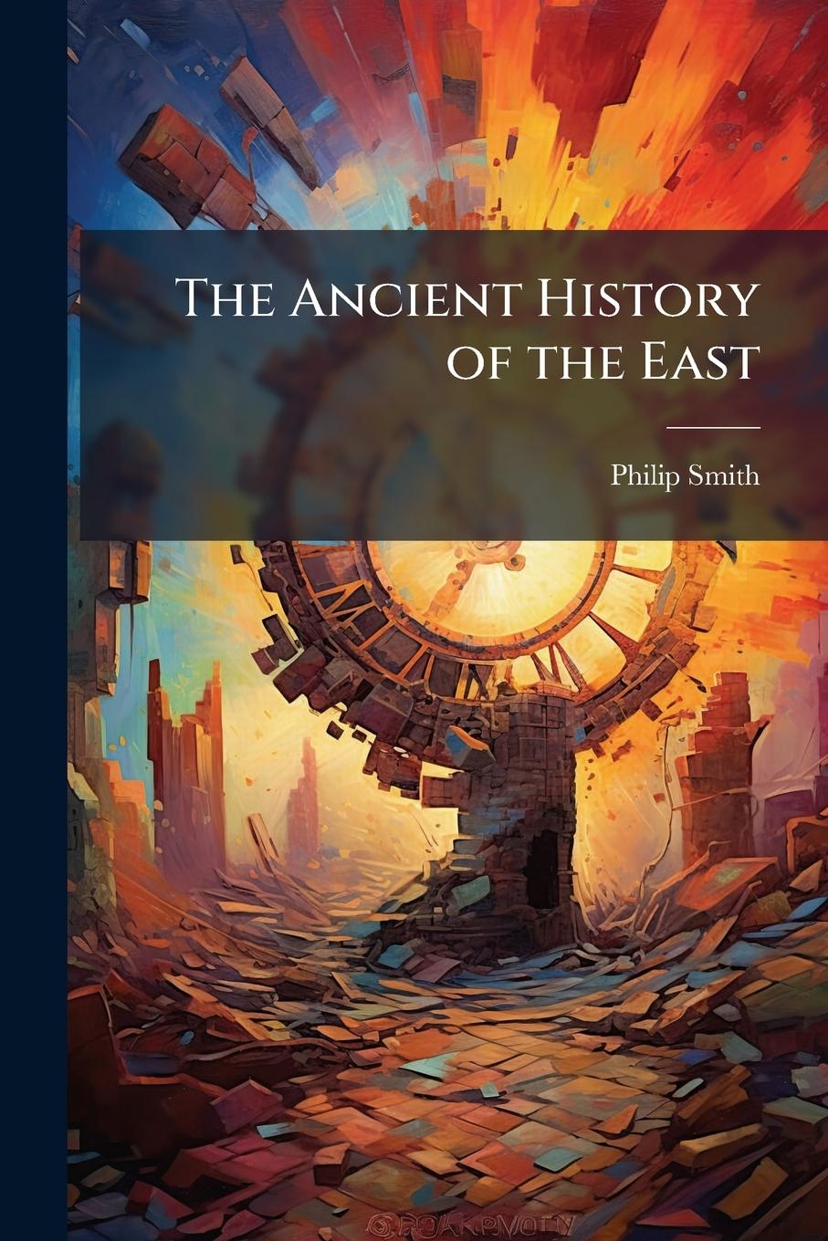 Vorderes Coverbild The Ancient History of the East
