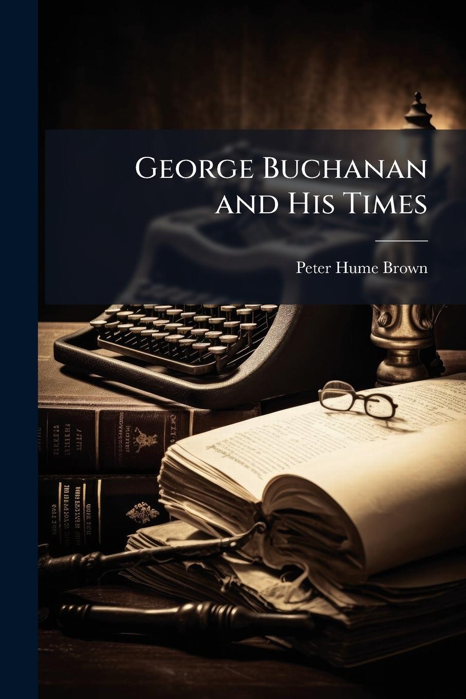 Vorderes Coverbild George Buchanan and His Times