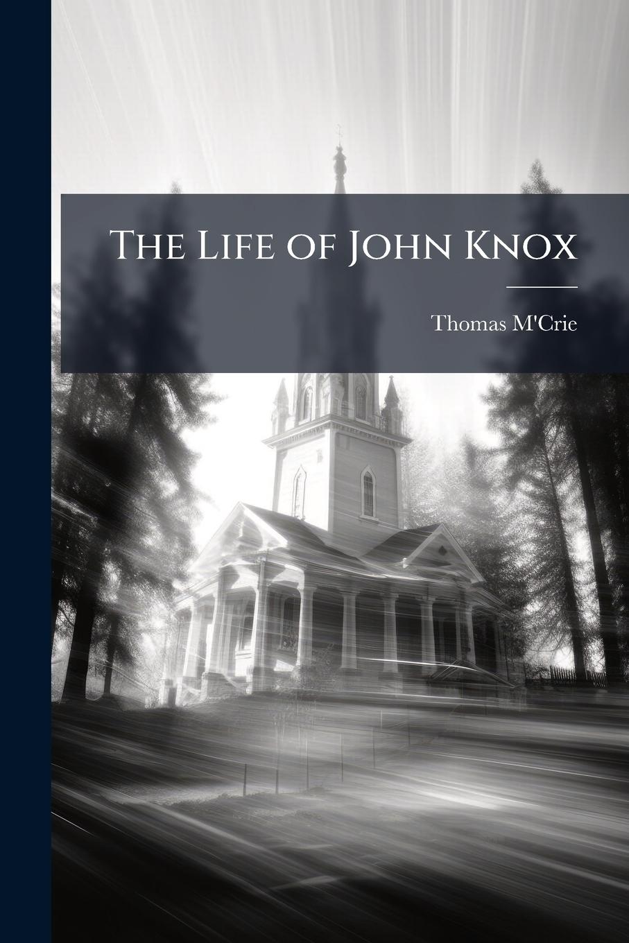 Vorderes Coverbild The Life of John Knox
