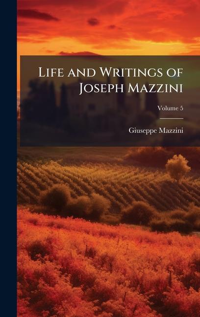 Vorderes Coverbild Life and Writings of Joseph Mazzini