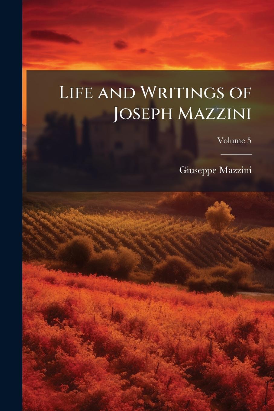 Vorderes Coverbild Life and Writings of Joseph Mazzini