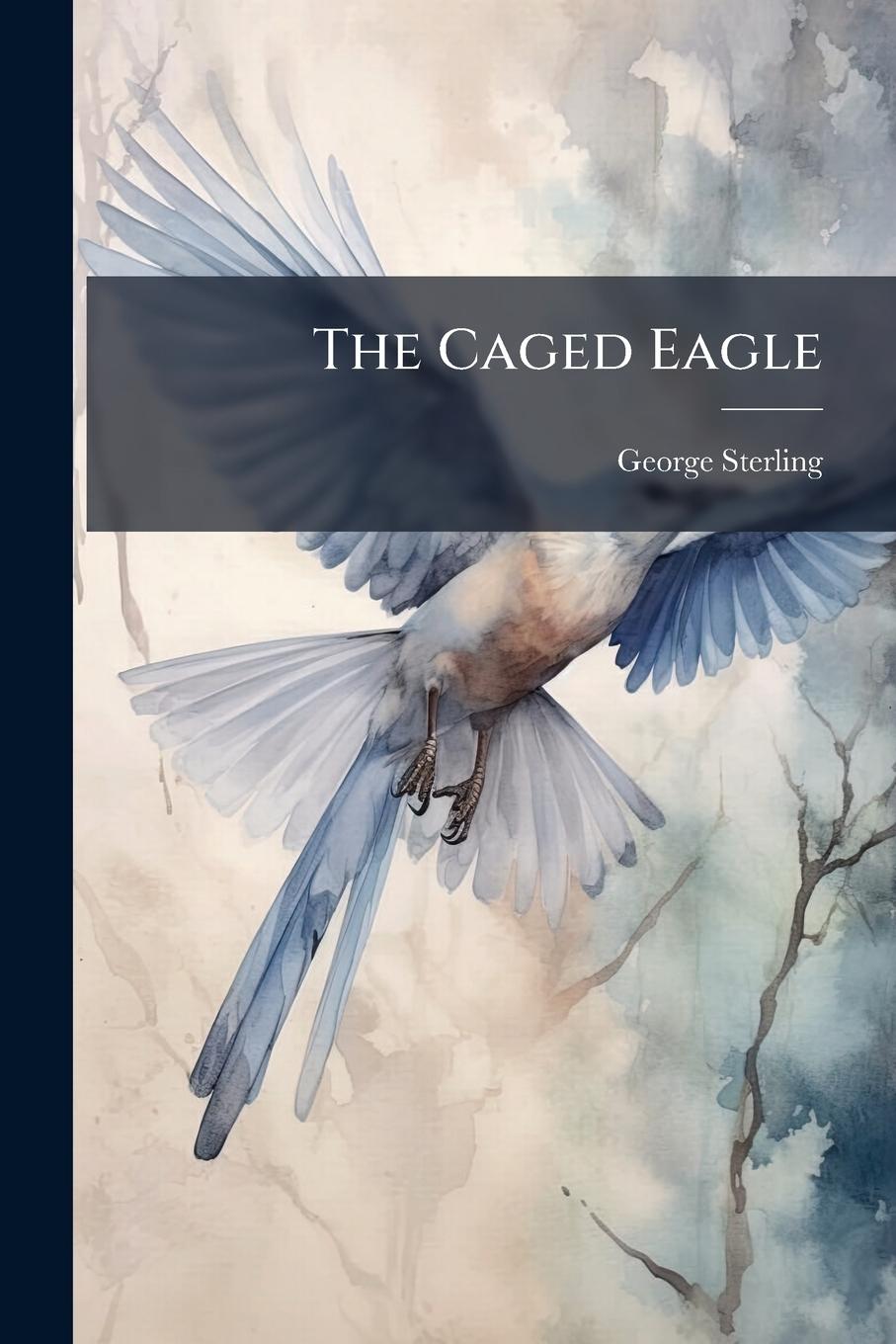 Vorderes Coverbild The Caged Eagle