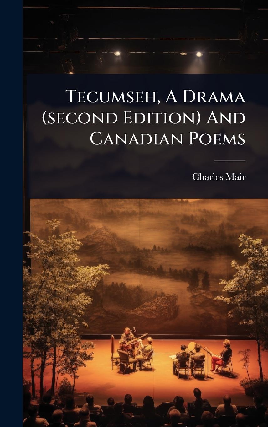 Vorderes Coverbild Tecumseh, A Drama (second Edition) And Canadian Poems