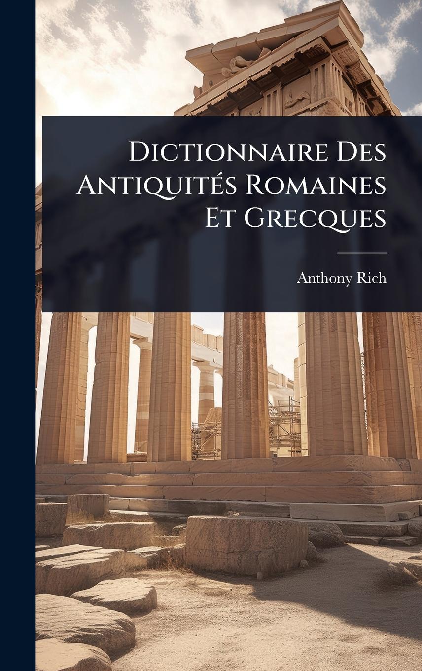 Vorderes Coverbild Dictionnaire Des AntiquitÃ(c)s Romaines Et Grecques