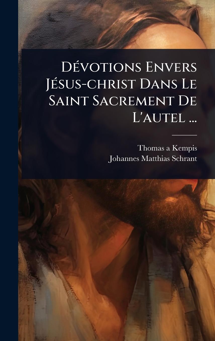 Vorderes Coverbild DÃ(c)votions Envers JÃ(c)sus-christ Dans Le Saint Sacrement De L'autel ...
