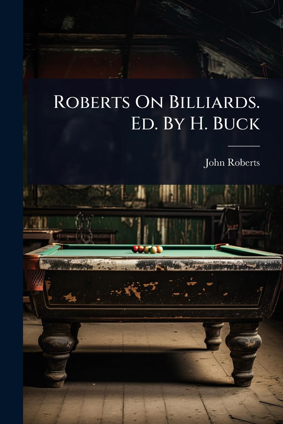 Vorderes Coverbild Roberts On Billiards. Ed. By H. Buck