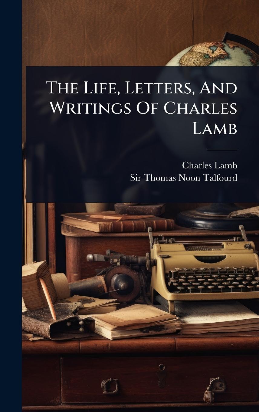 Vorderes Coverbild The Life, Letters, And Writings Of Charles Lamb