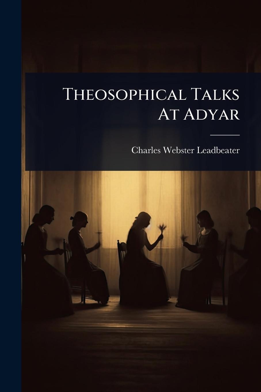 Vorderes Coverbild Theosophical Talks At Adyar