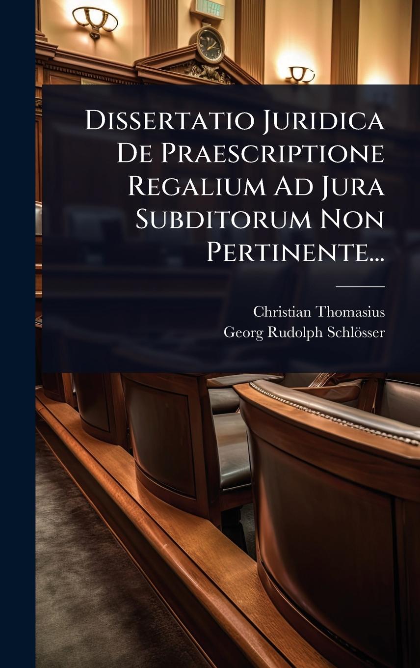 Vorderes Coverbild Dissertatio Juridica De Praescriptione Regalium Ad Jura Subditorum Non Pertinente...