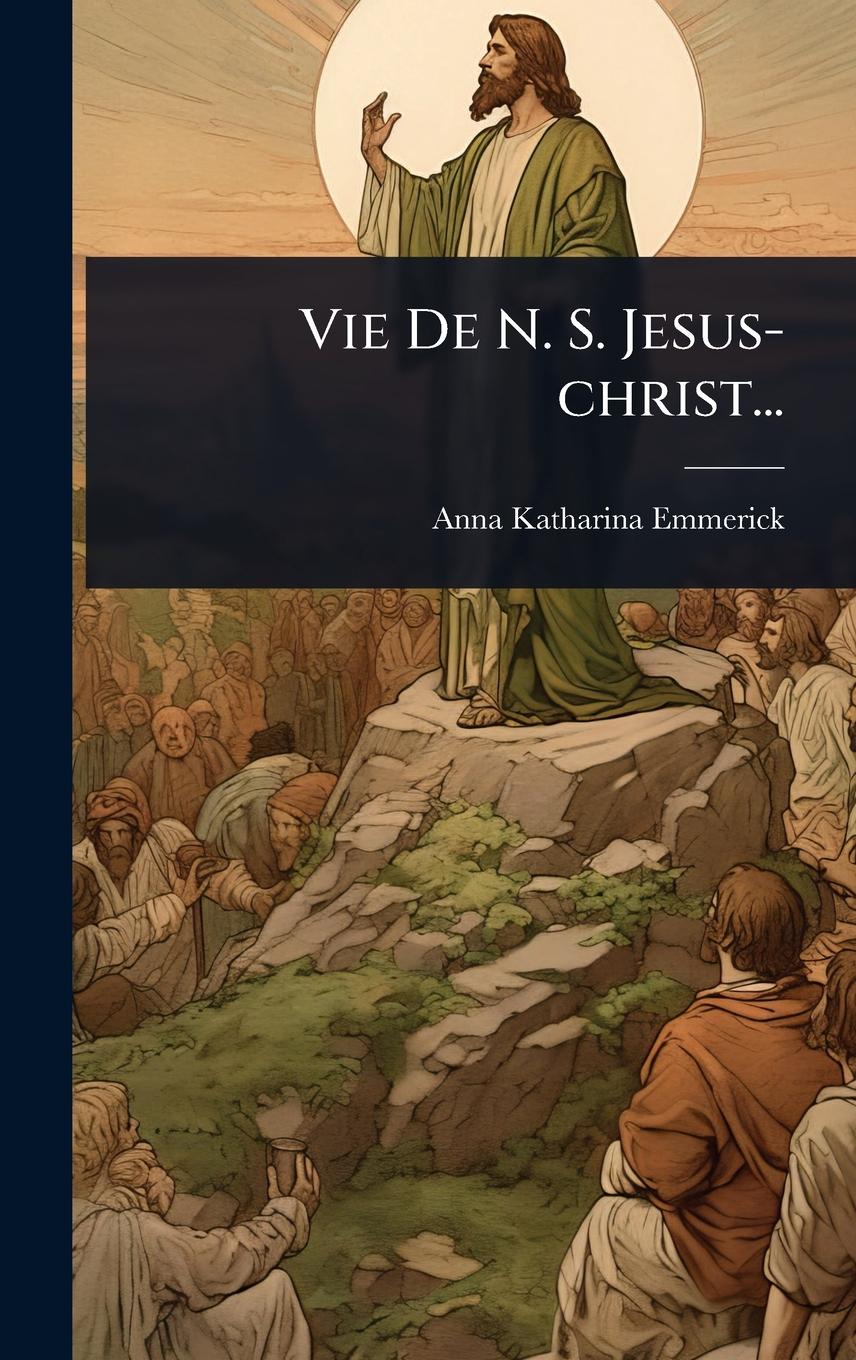 Vorderes Coverbild Vie De N. S. Jesus-christ...