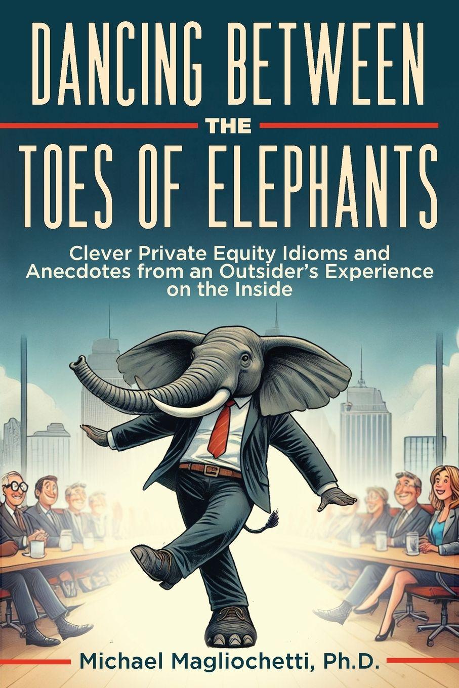 Vorderes Coverbild Dancing Between the Toes of Elephants
