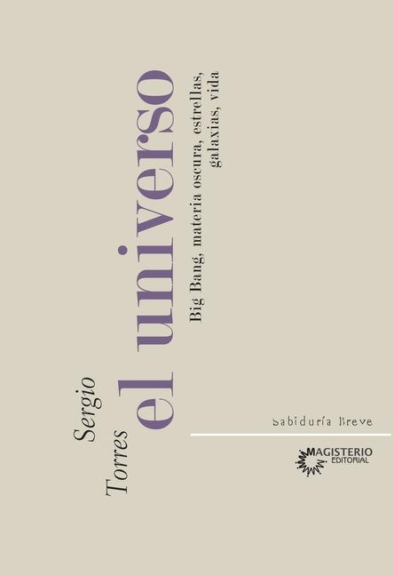 Vorderes Coverbild El Universo. Big Bang, materia oscura, estrellas, galaxias, vida