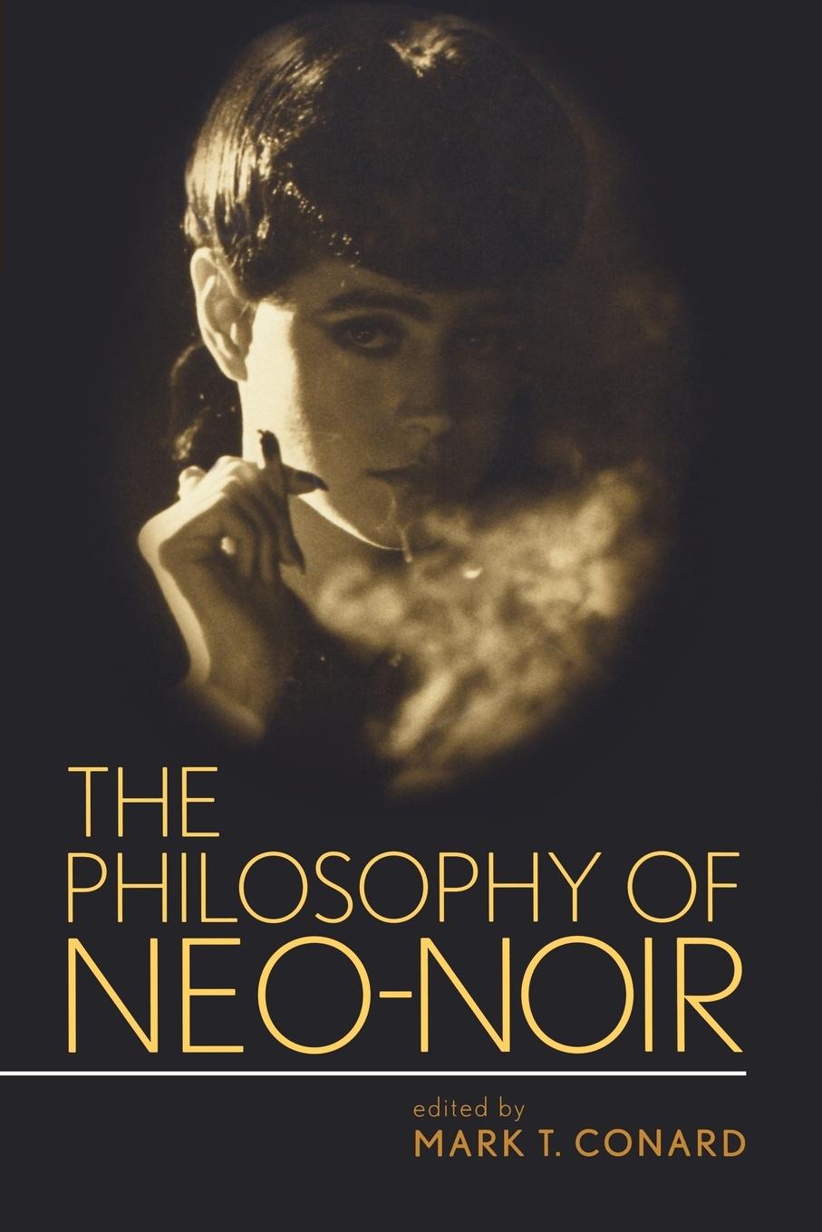 Vorderes Coverbild The Philosophy of Neo-Noir