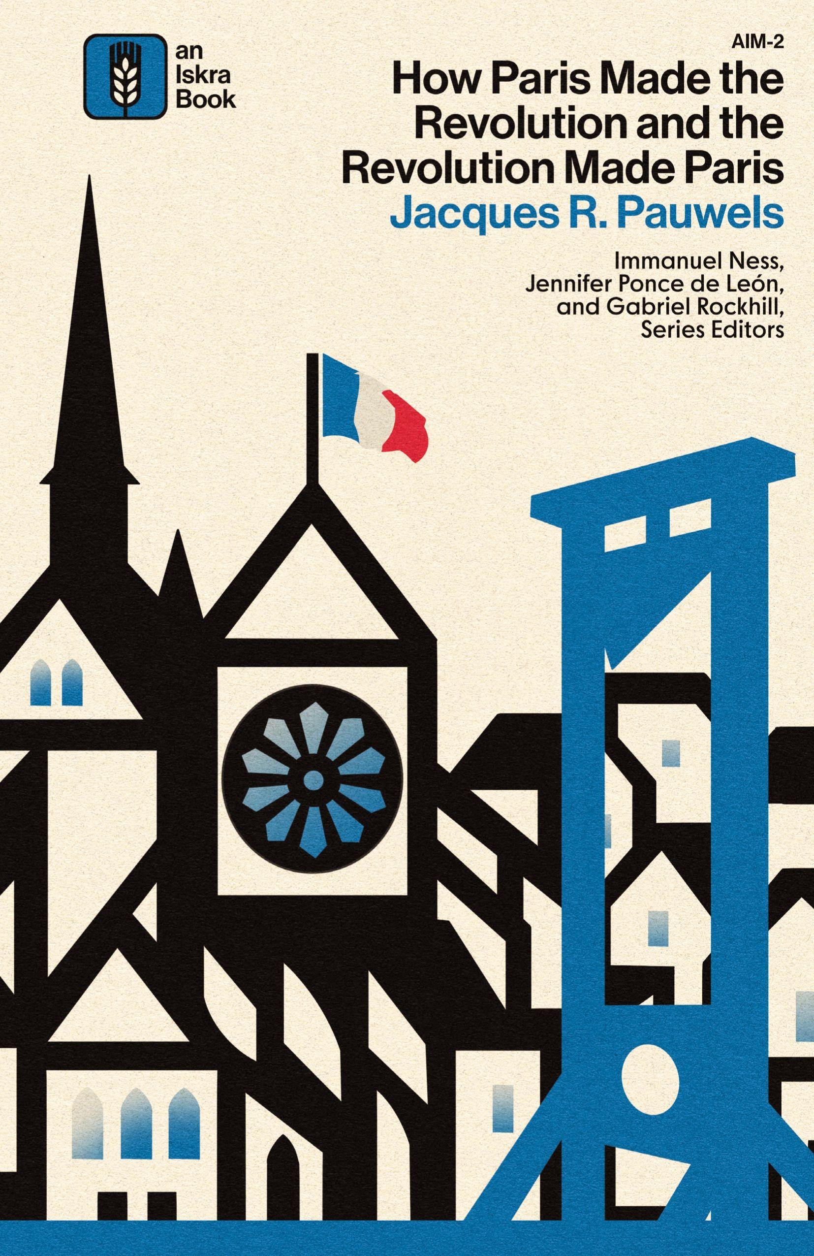 Vorderes Coverbild How Paris Made¿the¿Revolution¿and¿the¿Revolution¿Made¿Paris