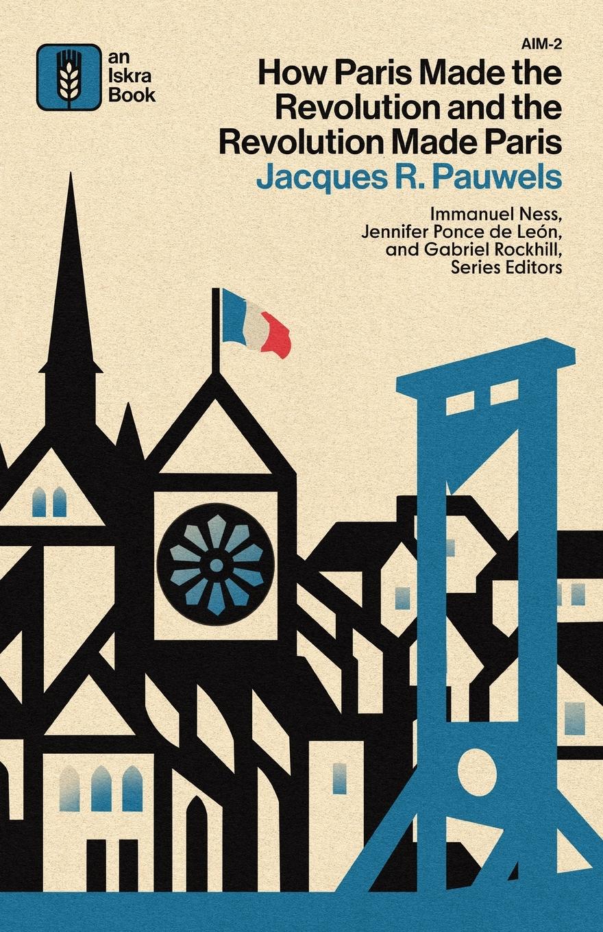 Vorderes Coverbild How Paris Made¿the¿Revolution¿and¿the¿Revolution¿Made¿Paris