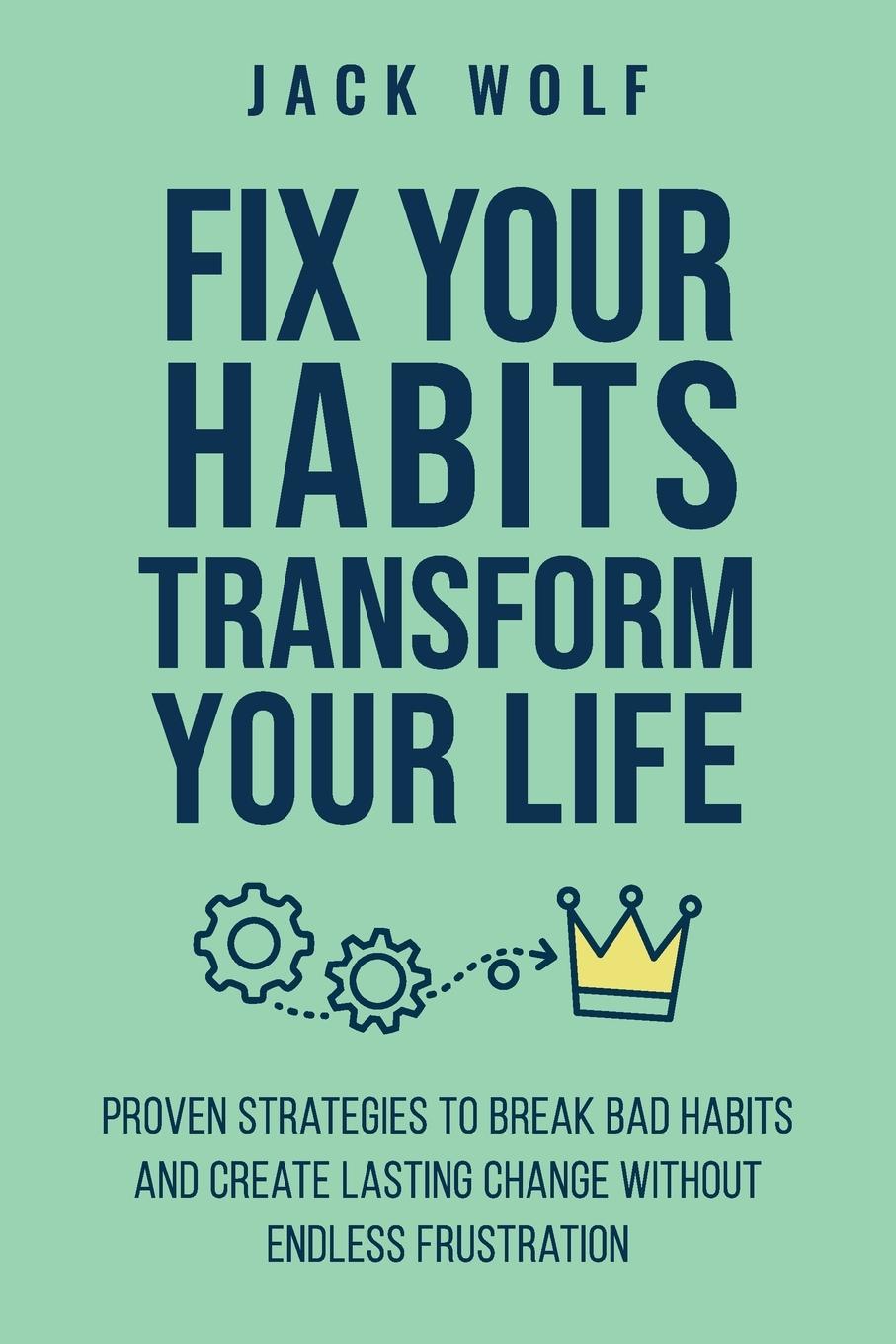 Vorderes Coverbild Fix Your Habits, Transform Your Life