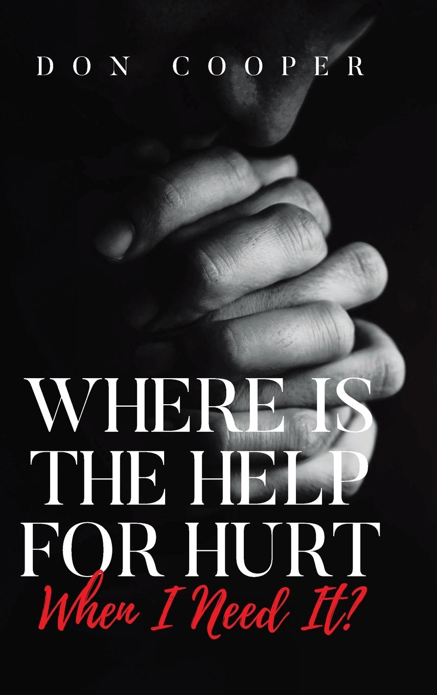 Vorderes Coverbild Where Is the Help for Hurt When I Need It?