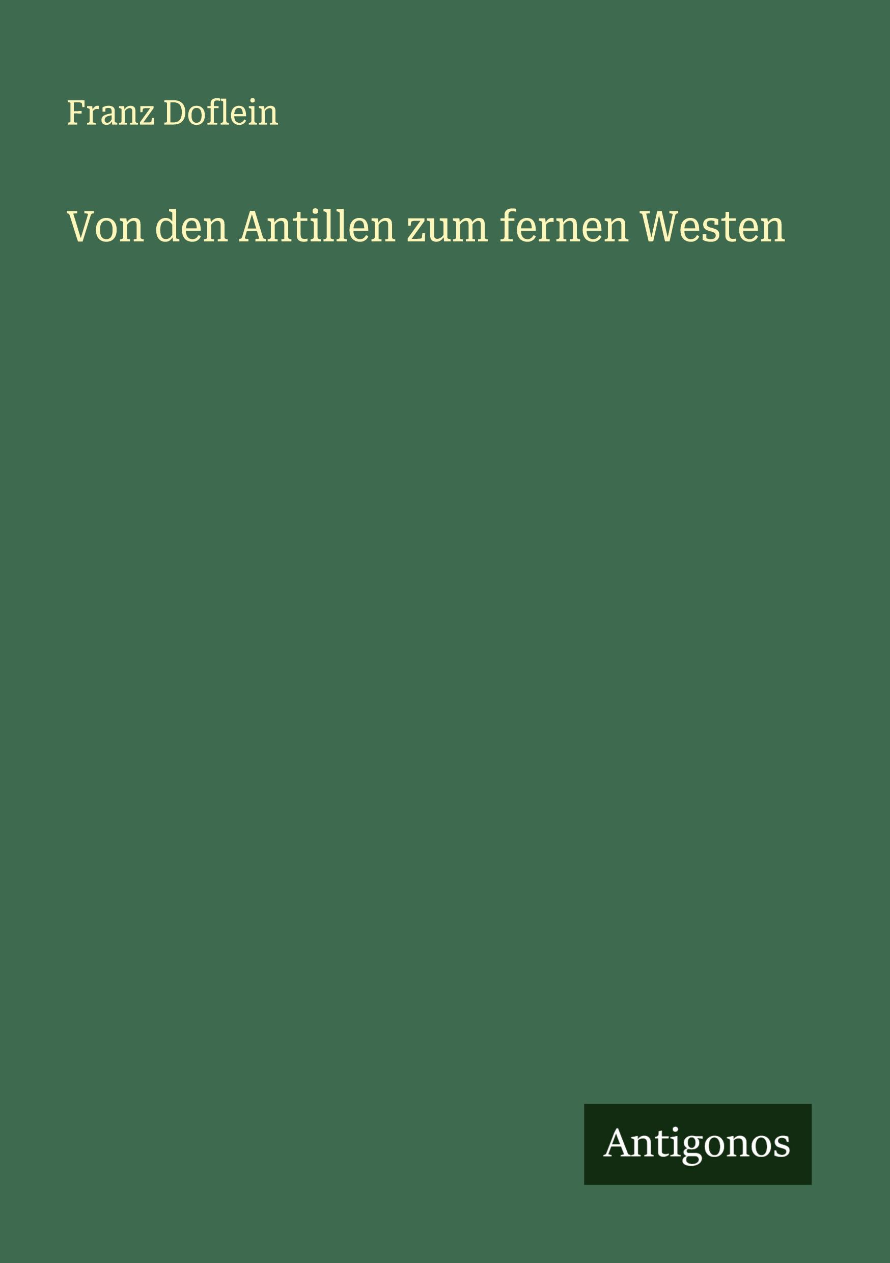 Vorderes Coverbild Von den Antillen zum fernen Westen