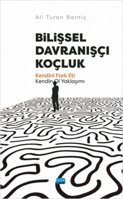 Vorderes Coverbild Bilissel Davranisci Kocluk - Kendini Fark Et Kendin Ol Yaklasimi