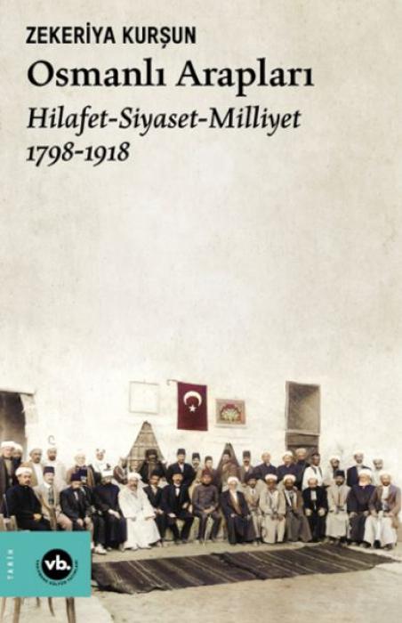 Vorderes Coverbild Osmanli Araplari Hilafet - Siyaset Milliyet 1798-1918