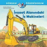 Vorderes Coverbild Dünyayi Ögreniyorum - Insaat Alanindaki Is Makineleri