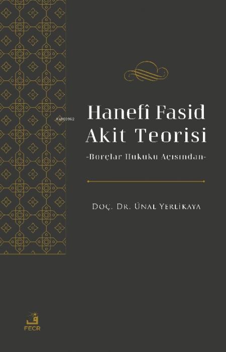 Vorderes Coverbild Hanefi Fasid Akit Teorisi - Borclar Hukuku Acisindan