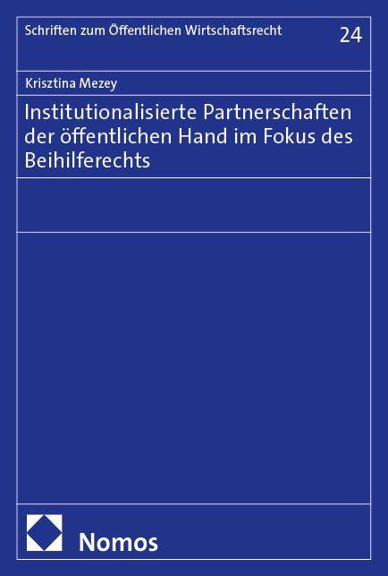 Vorderes Coverbild Institutionalisierte Partnerschaften der öffentlichen Hand im Fokus des Beihilferechts