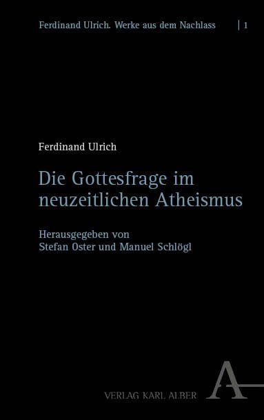 Vorderes Coverbild Die Gottesfrage im neuzeitlichen Atheismus