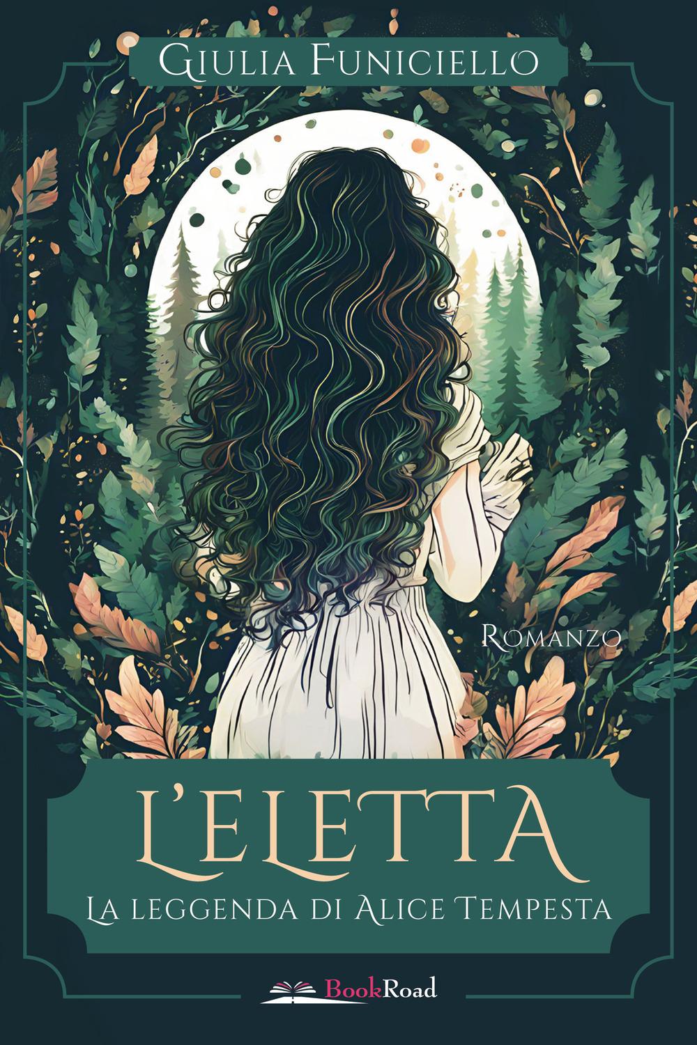 Vorderes Coverbild L' eletta. La leggenda di Alice Tempesta