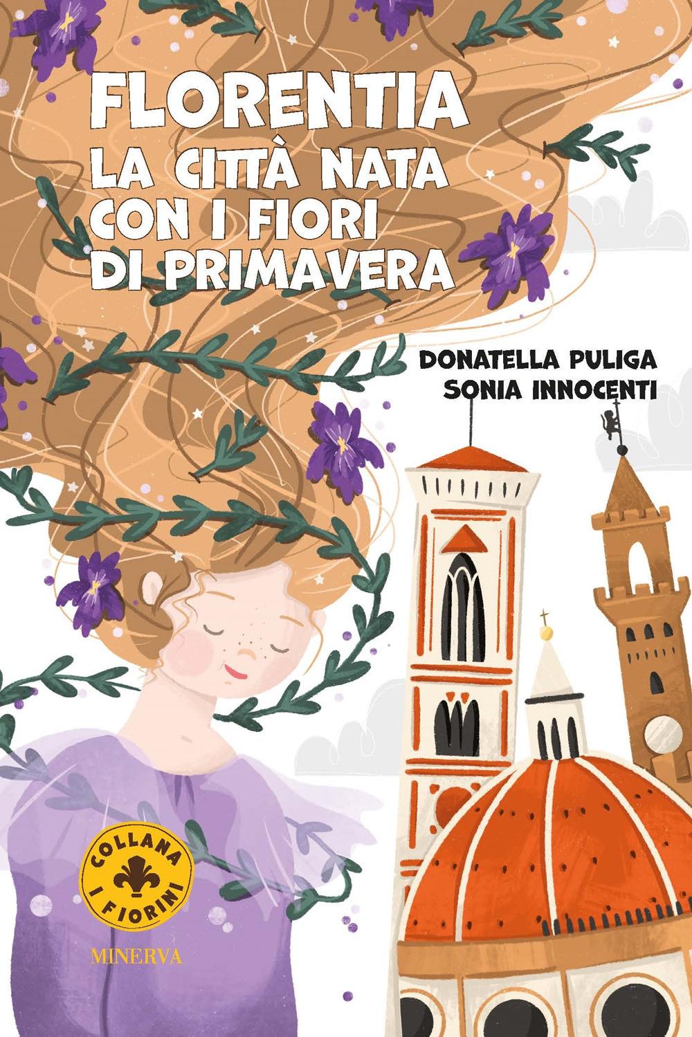 Vorderes Coverbild Florentia. La città nata con i fiori di primavera