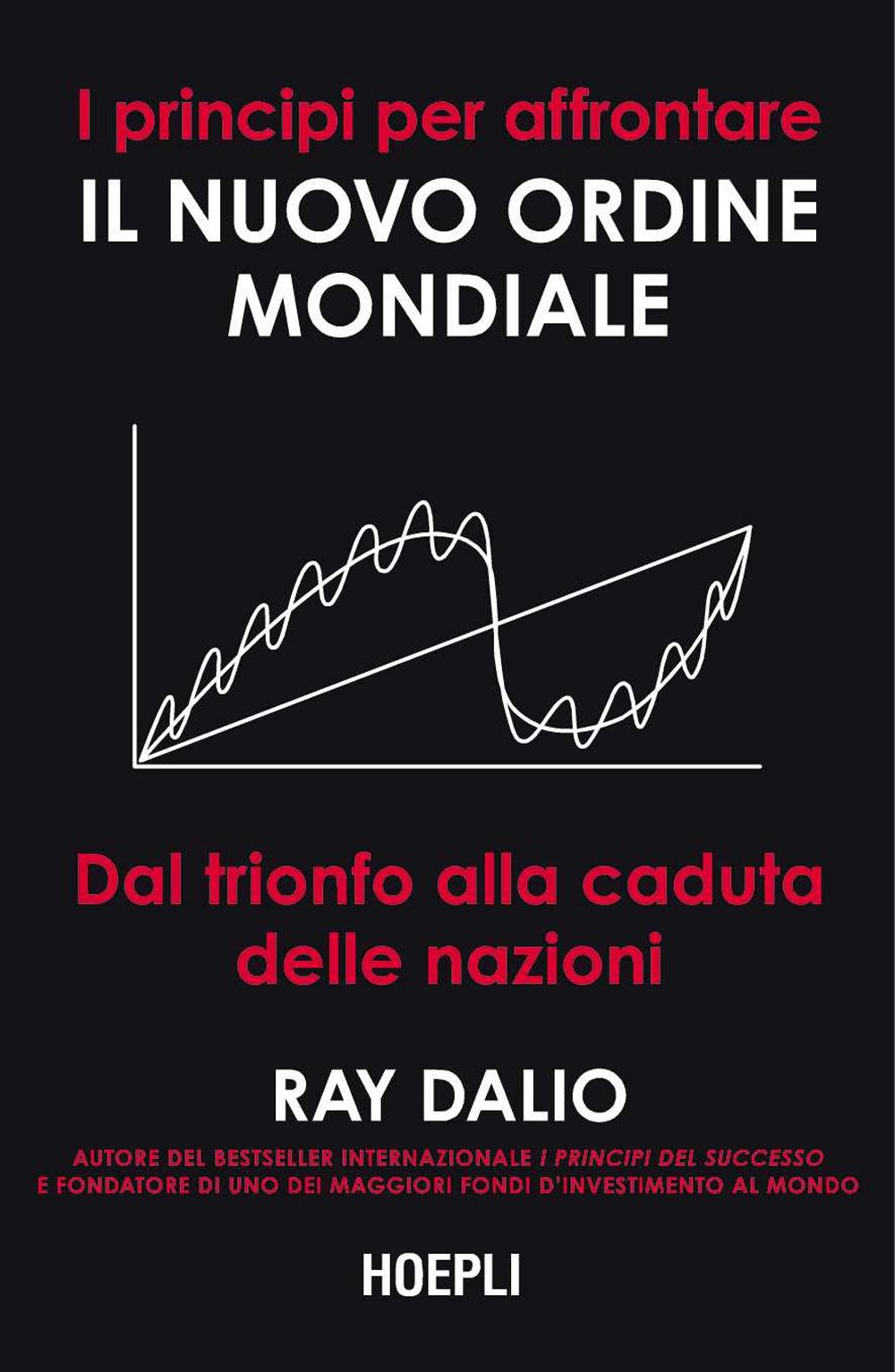 Vorderes Coverbild I principi per affrontare il nuovo ordine mondiale. Dal trionfo alla caduta delle nazioni