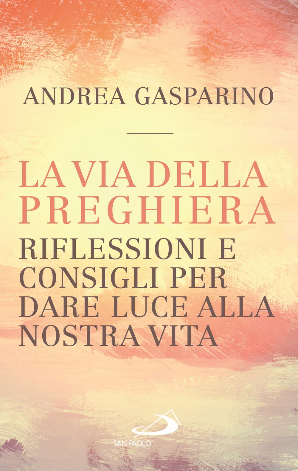 Vorderes Coverbild La via della preghiera. Riflessioni e consigli per dare luce alla nostra vita