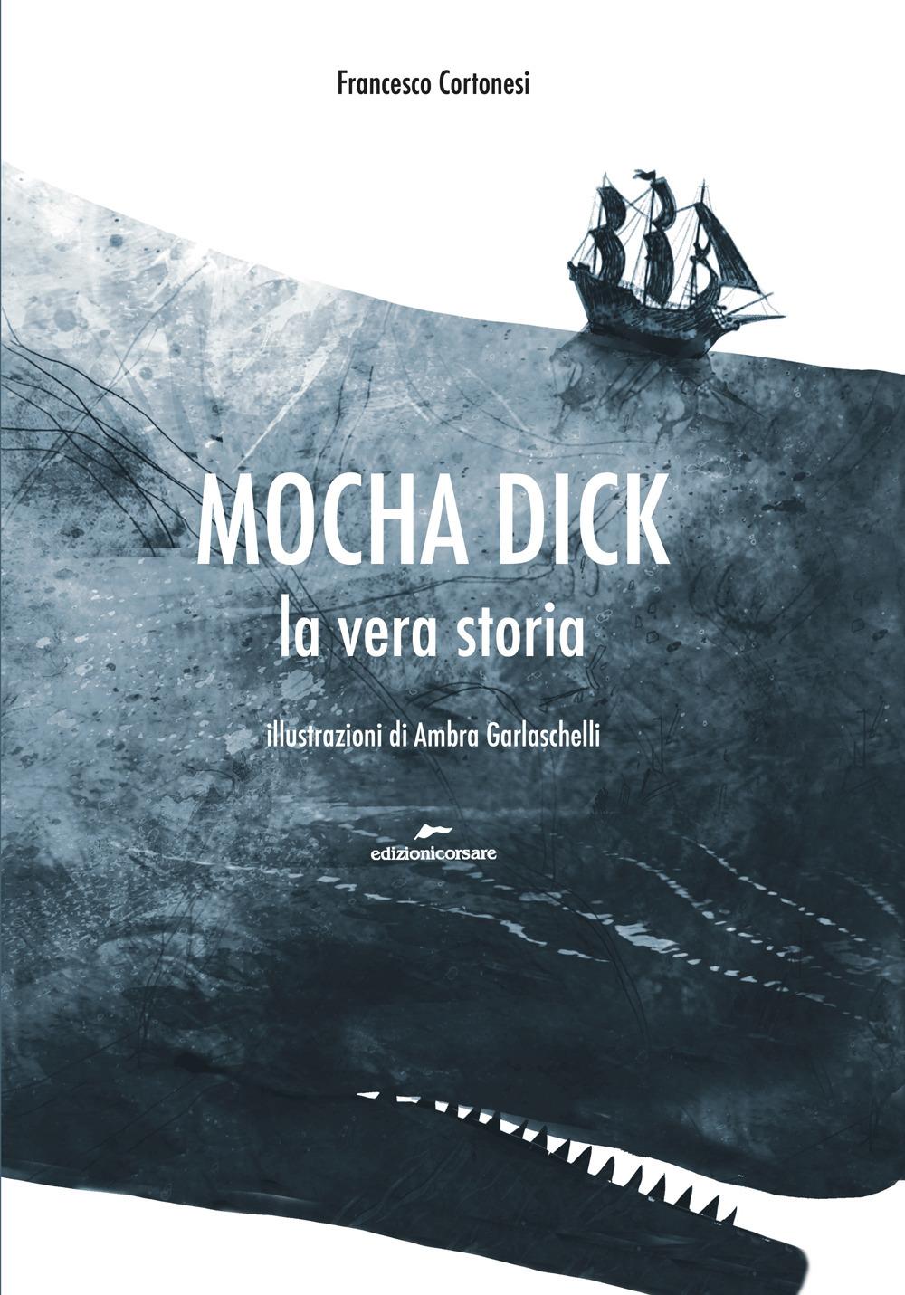 Vorderes Coverbild Mocha Dick. La vera storia
