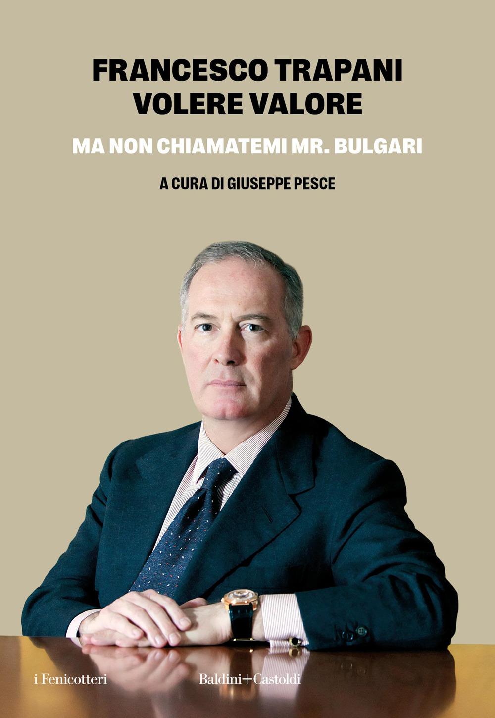 Vorderes Coverbild Volere valore. Ma non chiamatemi Mr. Bulgari