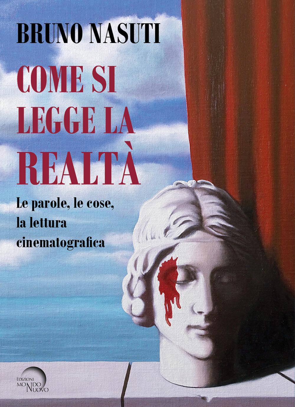 Vorderes Coverbild Come si legge la realtà. Le parole, le cose, la lettura cinematografica