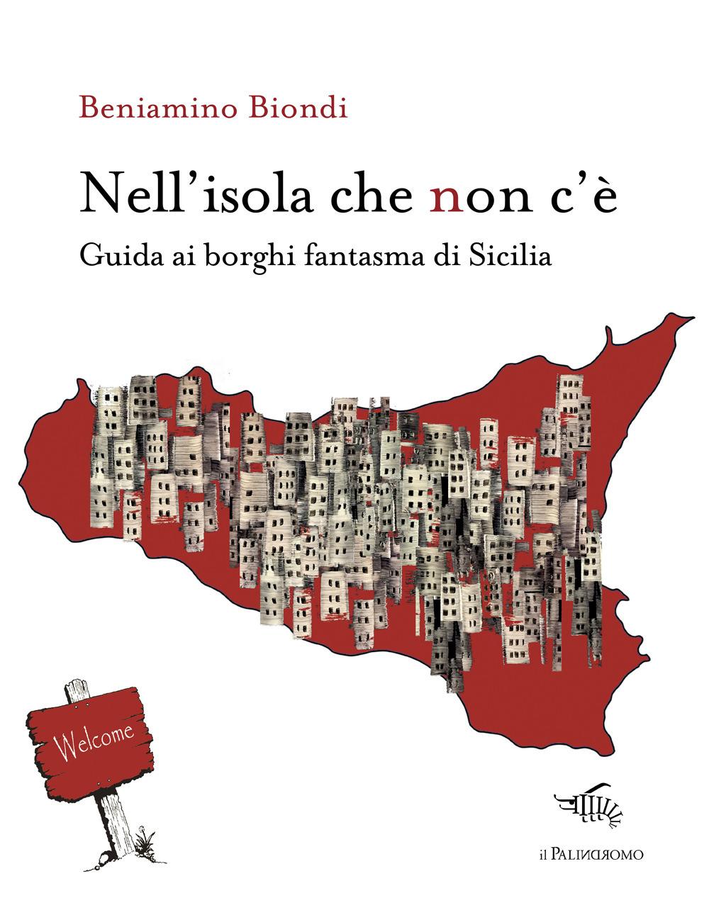 Vorderes Coverbild Nell'isola che non c'è. Guida ai borghi fantasma di Sicilia